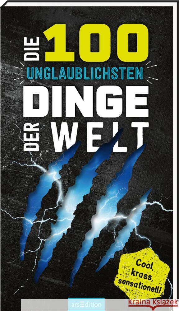 Die 100 unglaublichsten Dinge der Welt Claybourne, Anna 9783845859224 ars edition