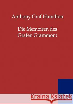 Die Memoiren Des Grafen Grammont Hamilton, Anthony Graf 9783846000304 Salzwasser-Verlag