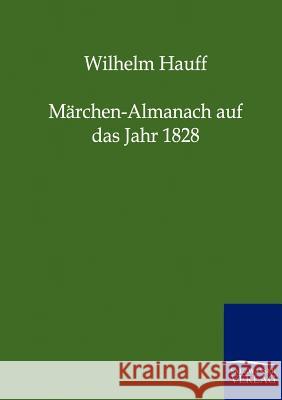 Märchenalmanach auf das Jahr 1828 Hauff, Wilhelm 9783846000397 Salzwasser-Verlag