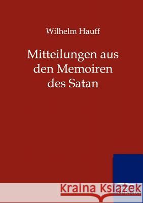 Mitteilungen aus den Memoiren des Satan Hauff, Wilhelm 9783846000427