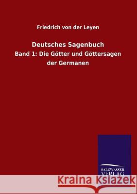 Deutsches Sagenbuch Leyen, Friedrich von der 9783846000793 Salzwasser-Verlag
