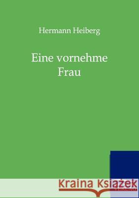 Eine vornehme Frau Heiberg, Hermann 9783846000946 Salzwasser-Verlag