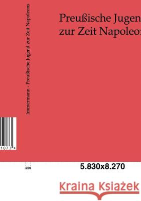 Preußische Jugend zur Zeit Napoleons Immermann, Karl 9783846001073 Salzwasser-Verlag