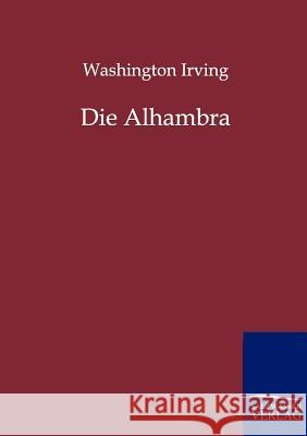 Die Alhambra Irving, Washington 9783846001189 Salzwasser-Verlag