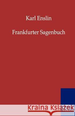 Frankfurter Sagenbuch Enslin, Karl 9783846001202 Salzwasser-Verlag
