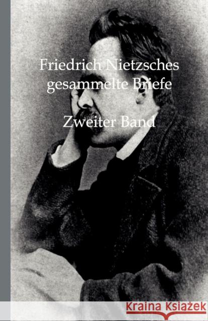 Friedrich Nietzsches Gesammelte Briefe Nietzsche, Friedrich 9783846001271 Salzwasser-Verlag