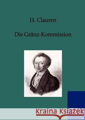 Die Gränz-Kommission Clauren, H. 9783846001332 Salzwasser-Verlag