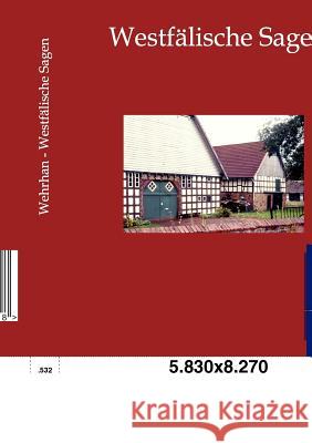 Westfälische Sagen Wehrhan, Karl 9783846001608 Salzwasser-Verlag