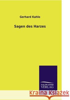 Sagen Des Harzes Kahlo, Gerhard 9783846001615