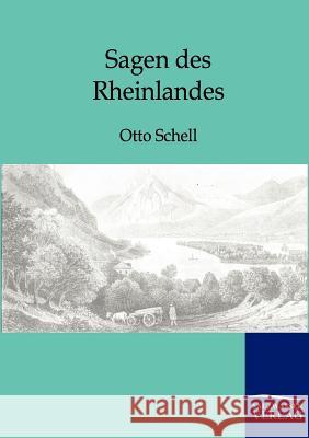 Sagen des Rheinlandes Schell, Otto 9783846001707