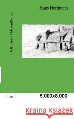 Ostseemärchen Hoffmann, Hans 9783846001752 Salzwasser-Verlag