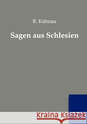 Sagen aus Schlesien Kühnau, R. 9783846001905