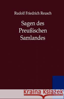 Sagen des Preußischen Samlandes Reusch, Rudolf Friedrich 9783846002100