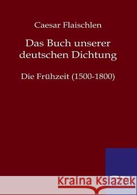 Das Buch Unserer Deutschen Dichtung Flaischlen, Caesar 9783846002148