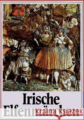 Irische Elfenmärchen Grimm, Jacob 9783846002278 Salzwasser-Verlag