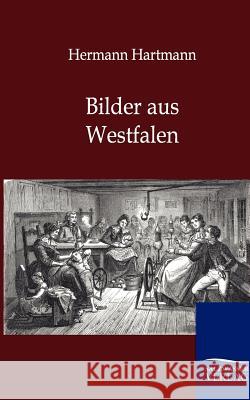 Bilder aus Westfalen Hartmann, Hermann 9783846002452 Salzwasser-Verlag