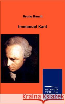 Immanuel Kant Bauch, Bruno 9783846002582 Salzwasser-Verlag