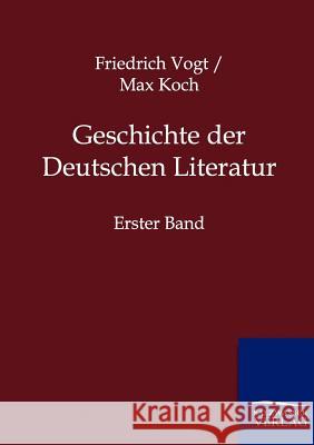 Geschichte der Deutschen Literatur Vogt, Friedrich 9783846002643 Salzwasser-Verlag