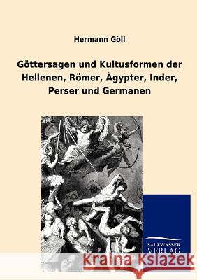 G Ttersagen Und Kultusformen Der Hellenen, R Mer, Gypter, Inder, Perser Und Germanen Hermann G 9783846003749 Salzwasser-Verlag Gmbh