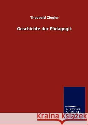 Geschichte der Pädagogik Ziegler, Theobald 9783846004425