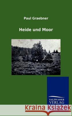 Heide und Moor Graebner, Paul 9783846004470 Salzwasser-Verlag Gmbh