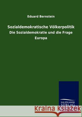 Sozialdemokratische Völkerpolitik Eduard Bernstein 9783846004661