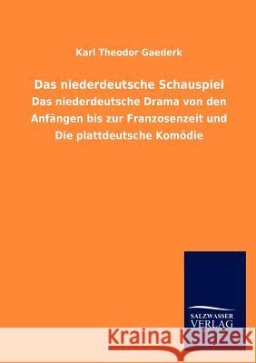 Das niederdeutsche Schauspiel Gaederk, Karl Theodor 9783846005231 Salzwasser-Verlag