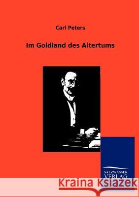 Im Goldland des Altertums Peters, Carl 9783846005293 Salzwasser-Verlag Gmbh