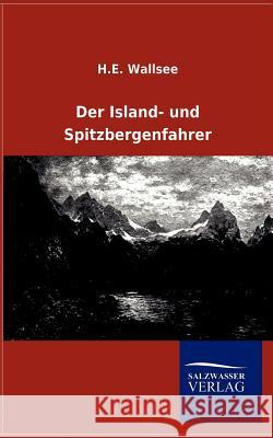Der Island- und Spitzbergenfahrer Wallsee, H. E. 9783846005385 Salzwasser-Verlag
