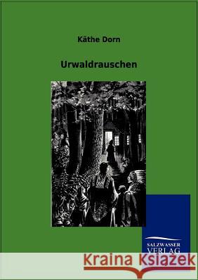 Urwaldrauschen K. the Dorn 9783846005446 Salzwasser-Verlag Gmbh