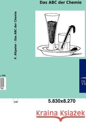 Das ABC der Chemie Altpeter, P. 9783846005736 Salzwasser-Verlag Gmbh
