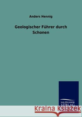 Geologischer Führer durch Schonen Hennig, Anders 9783846005842 Salzwasser-Verlag