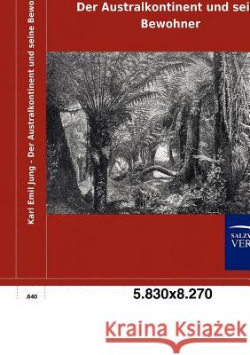 Der Australkontinent und seine Bewohner Karl Emil Jung 9783846006078 Salzwasser-Verlag Gmbh