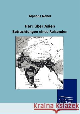 Herr über Asien Nobel, Alphons 9783846006757 Salzwasser-Verlag Gmbh