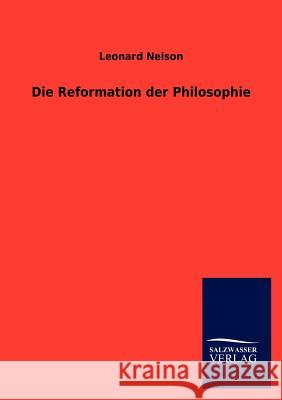 Die Reformation der Philosophie Nelson, Leonard 9783846006863