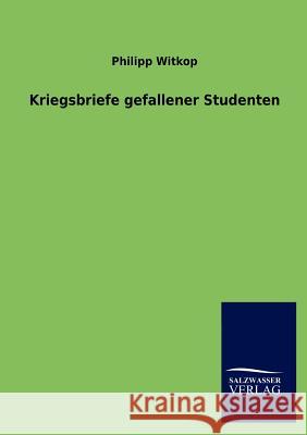 Kriegsbriefe gefallener Studenten Witkop, Philipp 9783846009314 Salzwasser-Verlag Gmbh