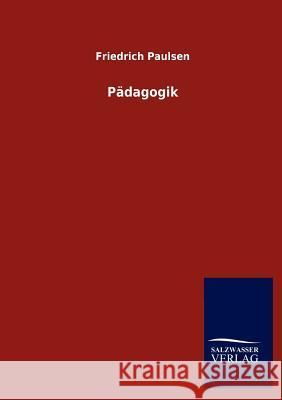 Pädagogik Paulsen, Friedrich 9783846010228 Salzwasser-Verlag Gmbh