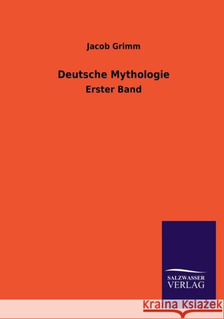 Deutsche Mythologie Jacob Grimm 9783846012208 Salzwasser-Verlag Gmbh