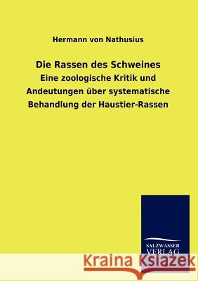 Die Rassen des Schweines Von Nathusius, Hermann 9783846012840 Salzwasser-Verlag Gmbh