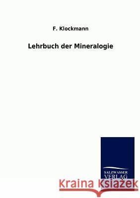 Lehrbuch der Mineralogie Klockmann, F. 9783846013410 Salzwasser-Verlag Gmbh