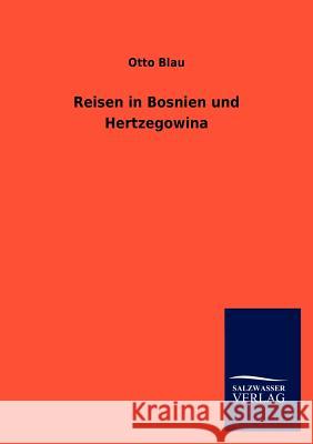 Reisen in Bosnien und Hertzegowina Blau, Otto 9783846013700