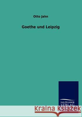 Goethe und Leipzig Jahn, Otto 9783846014066