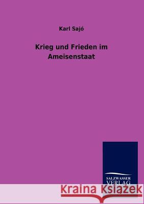 Krieg und Frieden im Ameisenstaat Sajó, Karl 9783846015049