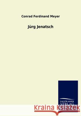 J RG Jenatsch Conrad Ferdinand Meyer 9783846015261 Salzwasser-Verlag Gmbh