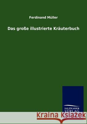 Das große illustrierte Kräuterbuch Müller, Ferdinand 9783846015896