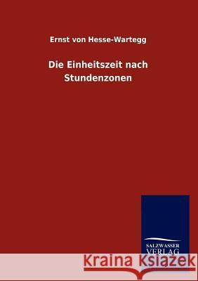 Die Einheitszeit Nach Stundenzonen Ernst Vo 9783846015940 Salzwasser-Verlag Gmbh