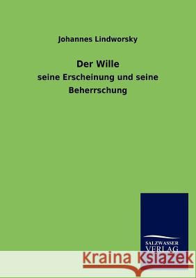 Der Wille Johannes Lindworsky 9783846015964 Salzwasser-Verlag Gmbh