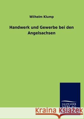 Handwerk Und Gewerbe Bei Den Angelsachsen Wilhelm Klump 9783846016190