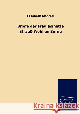 Briefe der Frau Jeanette Strauß-Wohl an Börne Mentzel, Elisabeth 9783846016336