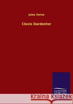 Clovis Dardentor Jules Verne 9783846016619 Salzwasser-Verlag Gmbh